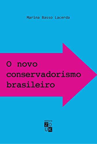 Ler O novo conservadorismo brasileiro: de Reagan a Bolsonaro, do autor Marina Basso Lacerda